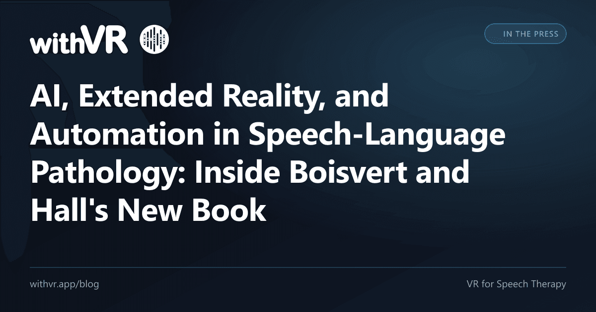 AI, Extended Reality, and Automation in Speech-Language Pathology: Inside Boisvert and Hall's New Book