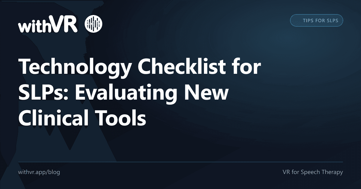 Technology Checklist for SLPs: Evaluating New Clinical Tools