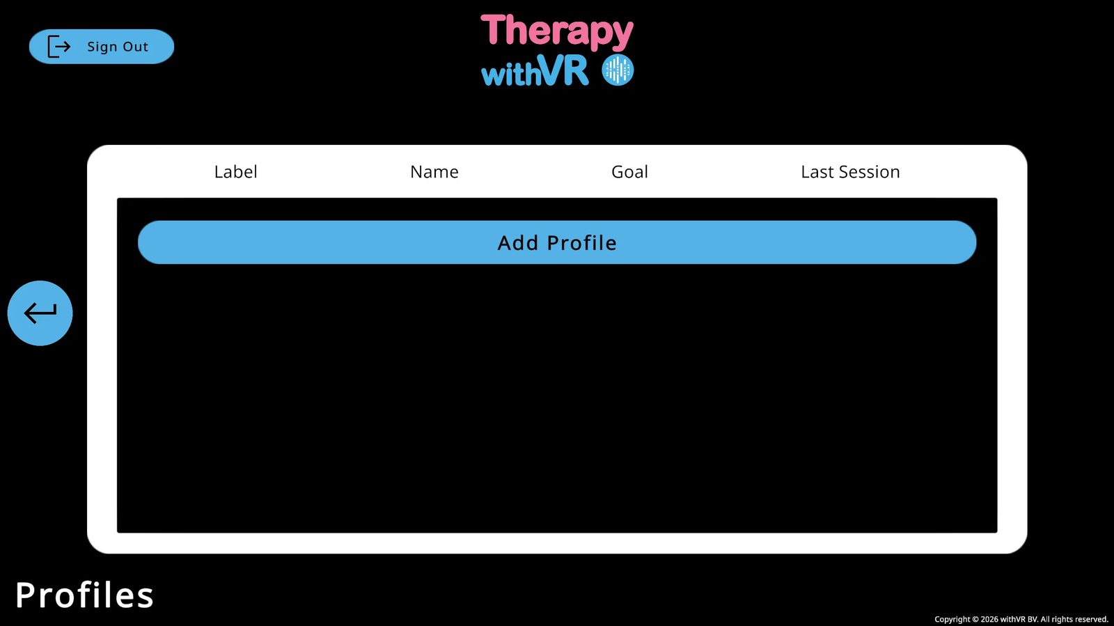 Profiles screen - white bordered panel with Label / Name / Goal / Last Session column headers, blue Add Profile button, empty list below it, blue back arrow on the left